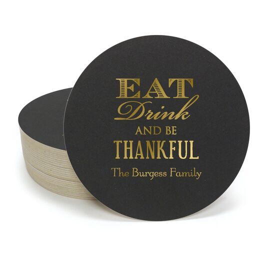 Eat Drink Be Thankful Round Coasters